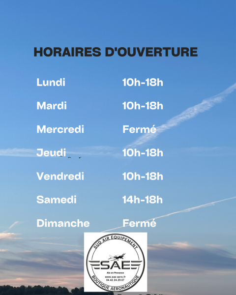 Nouveaux horaires, nouveau jour de fermeture boutique aéronautique sud air equipement aérodrome aix les milles